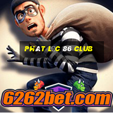 phát lộc 86 club