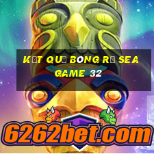 kết quả bóng rổ seagame 32