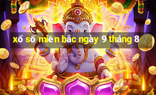 xổ số miền bắc ngày 9 tháng 8