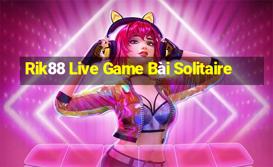 Rik88 Live Game Bài Solitaire