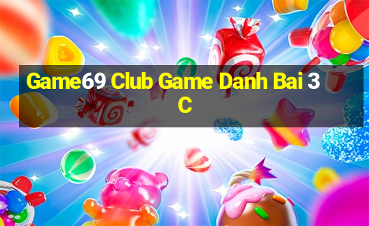 Game69 Club Game Danh Bai 3C