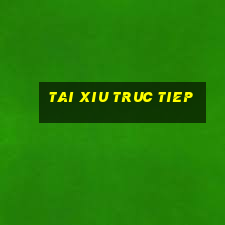 tai xiu truc tiep