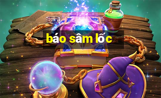 báo sâm lốc