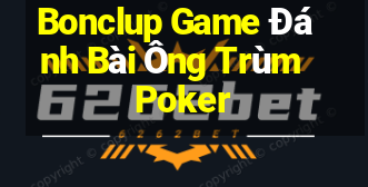 Bonclup Game Đánh Bài Ông Trùm Poker