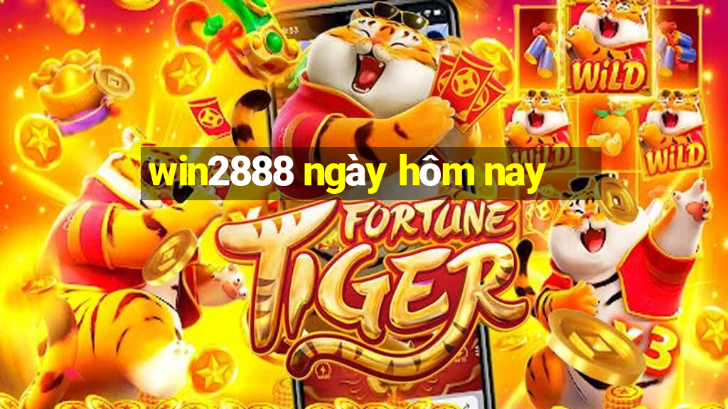 win2888 ngày hôm nay