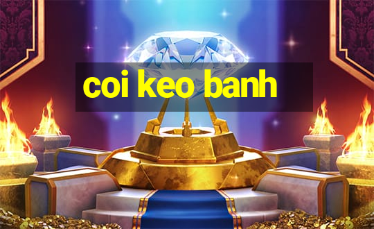 coi keo banh