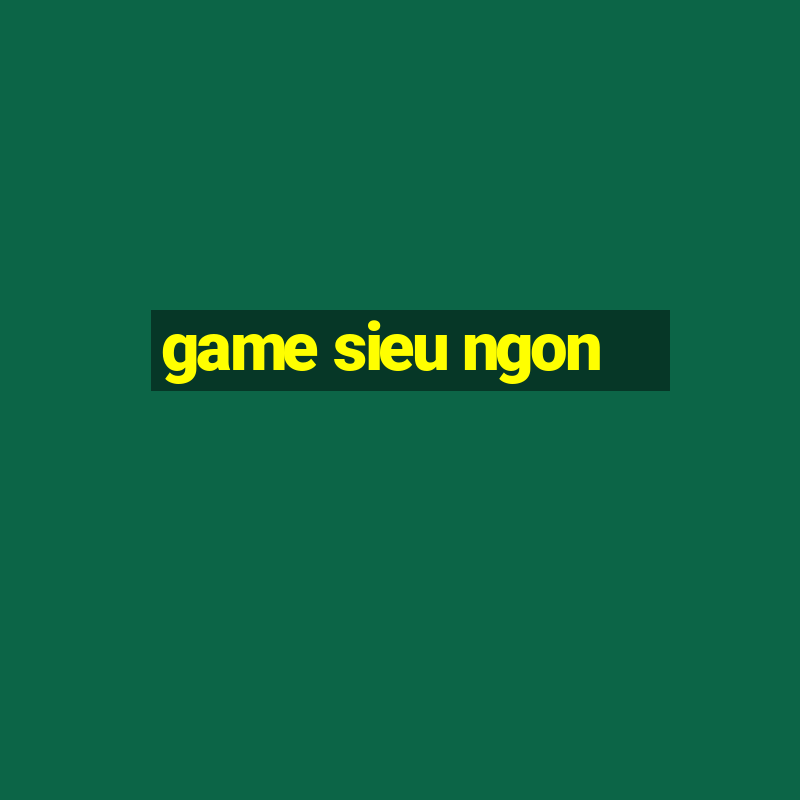 game sieu ngon