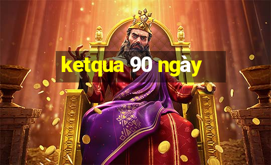 ketqua 90 ngày