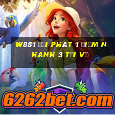 W881 đại phát 1 điểm nhanh 3 tải về