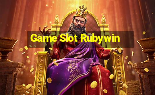 Game Slot Rubywin