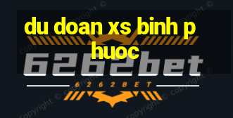 du doan xs binh phuoc