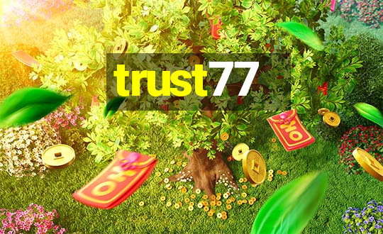 trust77