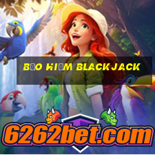 bảo hiểm blackjack