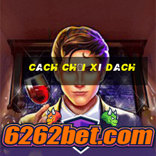 cách chơi xì dách