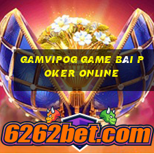 Gamvipog Game Bài Poker Online