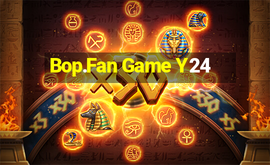 Bop.Fan Game Y24