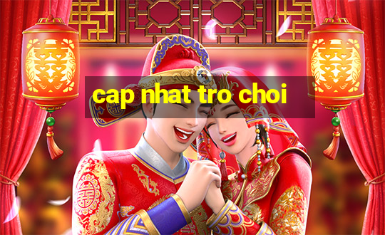 cap nhat tro choi