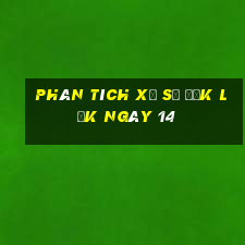 Phân tích Xổ Số đắk lắk ngày 14