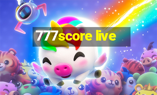 777score live