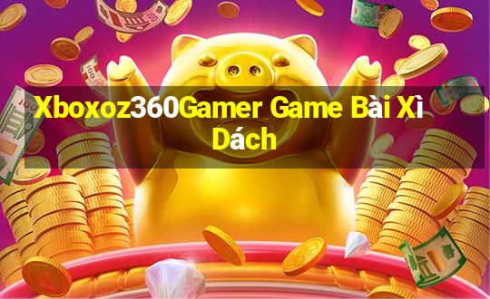 Xboxoz360Gamer Game Bài Xì Dách