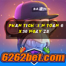 phân tích Điện Toán 6x36 ngày 28