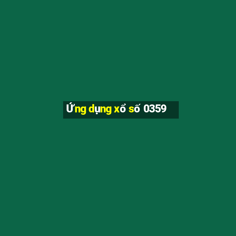 Ứng dụng xổ số 0359