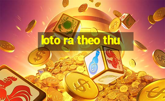 loto ra theo thu