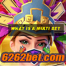 what is a multi bet