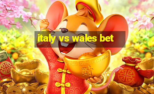 italy vs wales bet