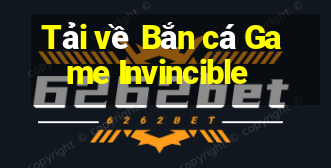 Tải về Bắn cá Game Invincible