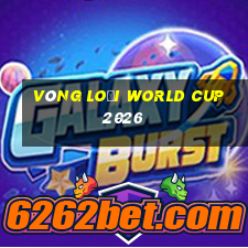 vòng loại world cup 2026