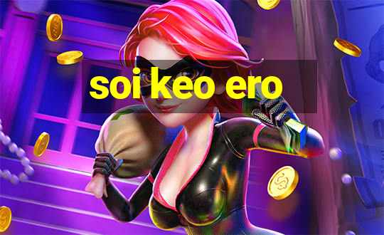 soi keo ero