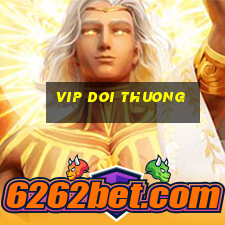 vip doi thuong