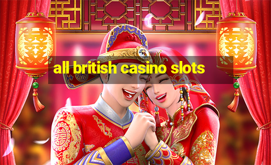 all british casino slots