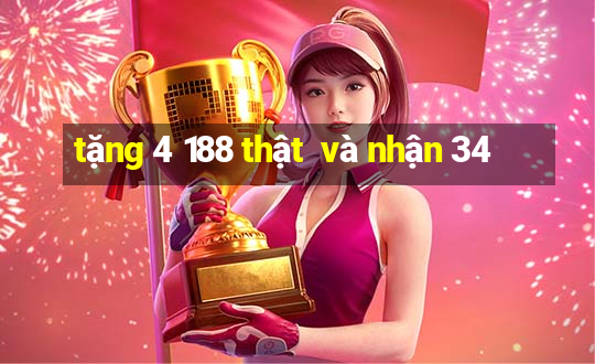 tặng 4 188 thật  và nhận 34