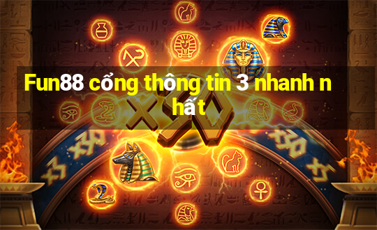 Fun88 cổng thông tin 3 nhanh nhất