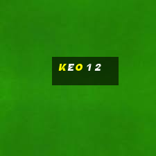 kèo 1 2