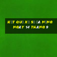 kết quả xổ số đà nẵng ngày 14 tháng 9