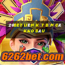 20bet Liên kết bắn cá kho báu