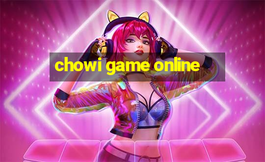 chowi game online