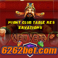 night club table reservations