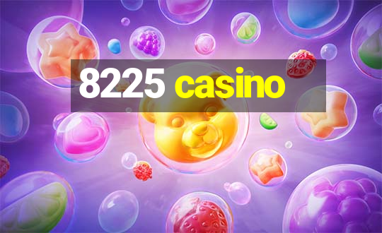 8225 casino