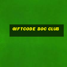 giftcode boc club