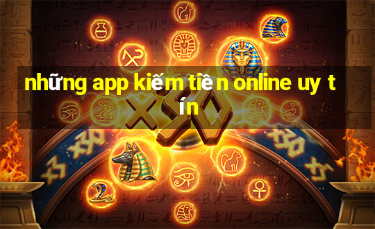 những app kiếm tiền online uy tín