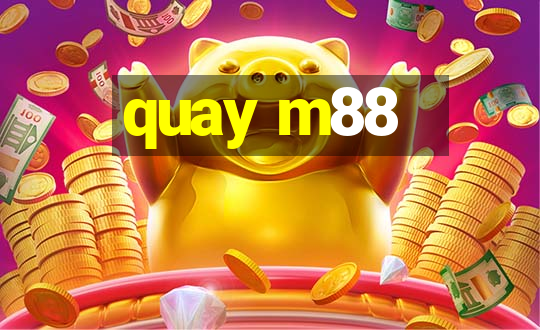 quay m88