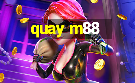 quay m88