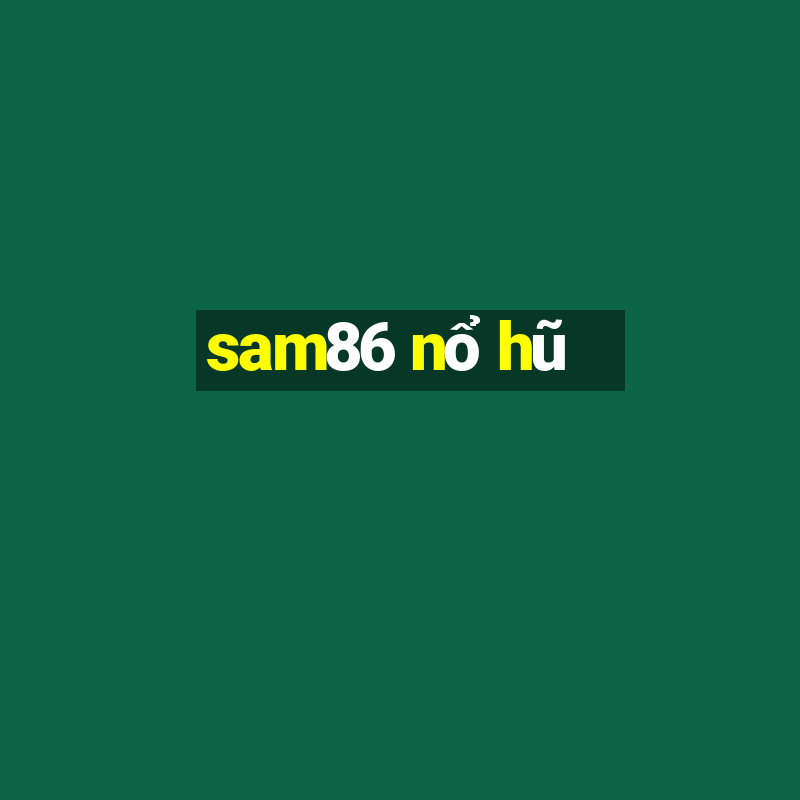 sam86 nổ hũ