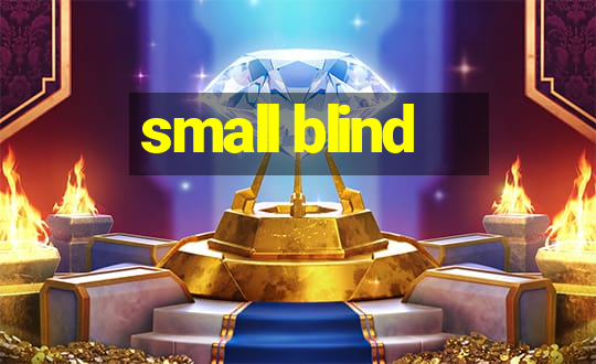 small blind