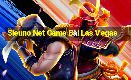 Sieuno Net Game Bài Las Vegas