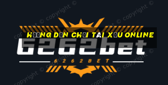 hướng dẫn chơi tài xỉu online